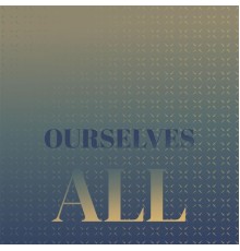 Various Artists - Ourselves All