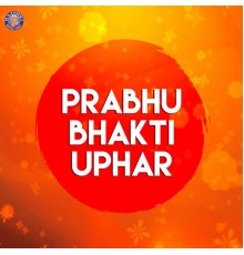 Various Artists - Prabhu Bhakti Uphar