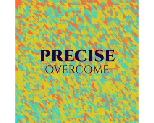 Various Artists - Precise Overcome