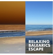 Various Artists - Relaxing Balearics Escape