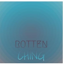 Various Artists - Rotten Ching