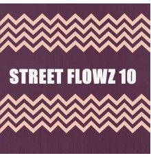 Various Artists - STREET FLOWZ 10