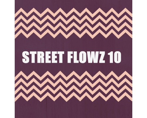 Various Artists - STREET FLOWZ 10