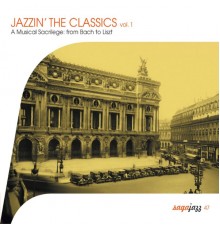 Various Artists - Saga Jazz: Jazzin' The Classics, Vol. 1 (A Musical Sacrilege From Bach to Liszt) (Various Artists)