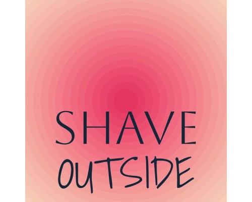 Various Artists - Shave Outside