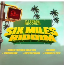 Various Artists - Six Miles Riddim