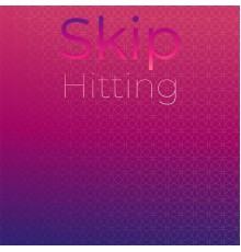 Various Artists - Skip Hitting