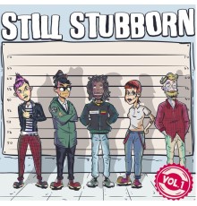Various Artists - Still Stubborn, Vol. 1