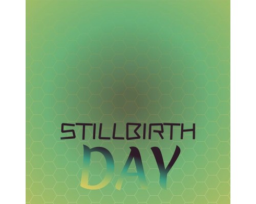 Various Artists - Stillbirth Day