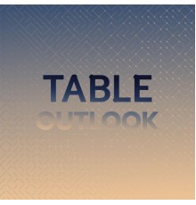 Various Artists - Table Outlook