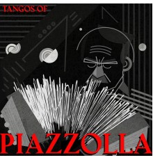 Various Artists - Tangos Of Piazzolla