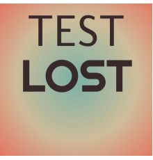 Various Artists - Test Lost