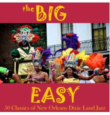 Various Artists - The Big Easy: 50 Classics of New Orleans Dixie Land Jazz