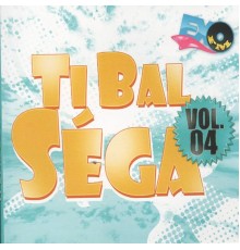 Various Artists - Ti Bal Sega (Vol. 4)