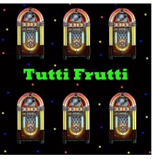 Various Artists - Tutti Frutti