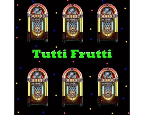 Various Artists - Tutti Frutti