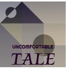 Various Artists - Uncomfortable Tale