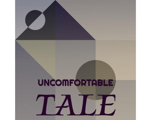 Various Artists - Uncomfortable Tale