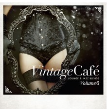 Various Artists - Vintage Café - Lounge & Jazz Blends (Special Selection), Pt. 6