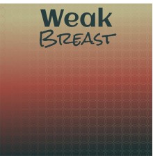 Various Artists - Weak Breast