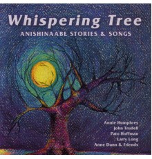 Various Artists - Whispering Tree: Anishinaabe Stories & Songs