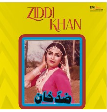 Various Artists - Ziddi Khan