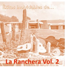 Various Artists - Éxitos Inolvidables de la Ranchera, Vol. 2