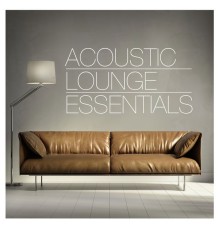 Various Artists - Acoustic Lounge Essentials