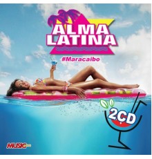 Various Artists - Alma Latina #Maracaibo