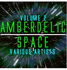 Various Artists - Amberdelic Space Volume 2