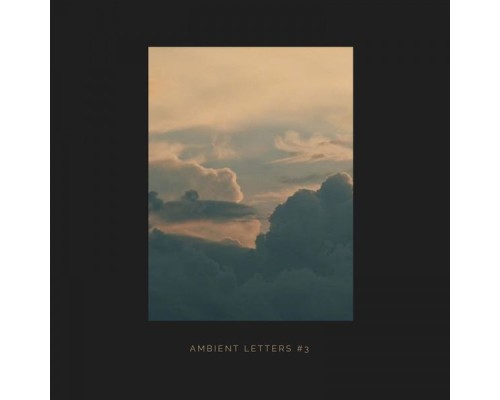 Various Artists - Ambient Letters #3