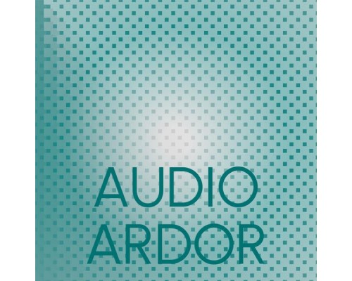 Various Artists - Audio Ardor