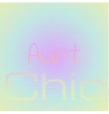 Various Artists - Aunt Chic