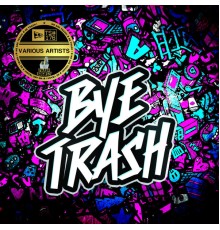 Various Artists - BYE TRASH