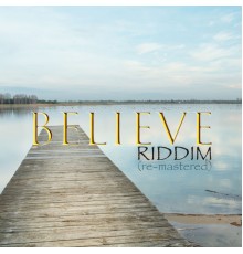 Various Artists - Believe Riddim