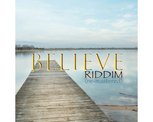 Various Artists - Believe Riddim