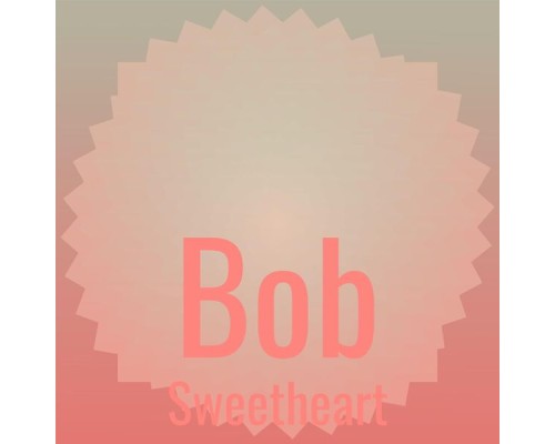 Various Artists - Bob Sweetheart