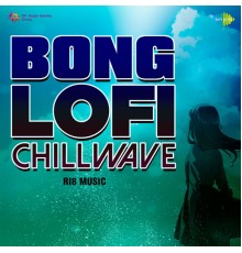 Various Artists - Bong Lofi Chillwave