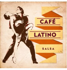 Various Artists - Café Latino : Salsa