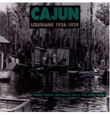 Various Artists - Cajun: Louisiane 1928-1939
