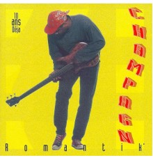 Various Artists - Champagn' / Romantik': 10 ans dejà