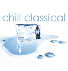 Various Artists - Chill Classical