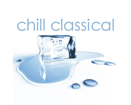 Various Artists - Chill Classical