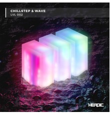 Various Artists - Chillstep & Wave (LVL2)