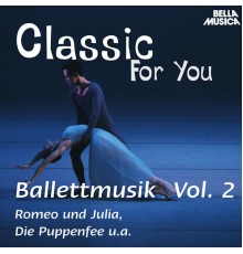 Various Artists - Classic for You: Ballettmusik, Vol. 2