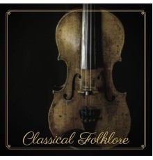 Various Artists - Classical Folklore