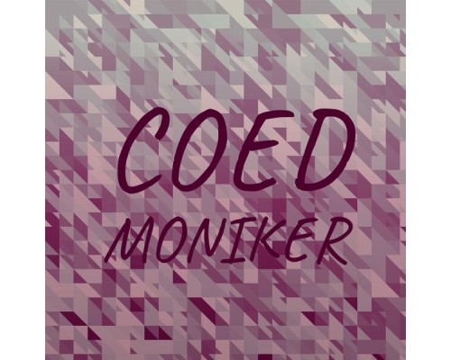 Various Artists - Coed Moniker