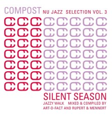Various Artists - Compost Nu Jazz Selection, Vol. 3 (compiled & mixed by Art-D-Fact and Rupert & Mennert) (Silent Season - Jazzy Walk)