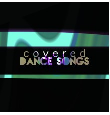 Various Artists - Covered Dance Songs