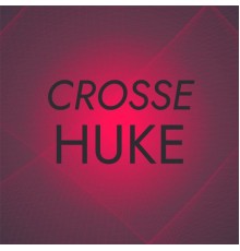 Various Artists - Crosse Huke